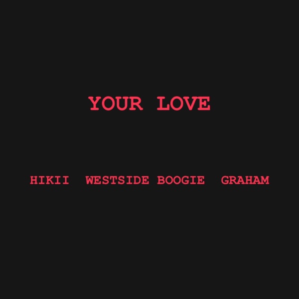 YOUR LOVE (feat. WESTSIDE BOOGIE) - Single album cover