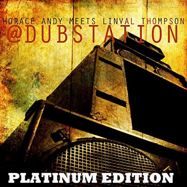 Horace Andy Meets Linval Thompson @ Dub Station (Platinum Edition) album cover