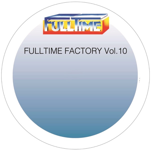 Fulltime Factory, Vol. 10 - EP album cover