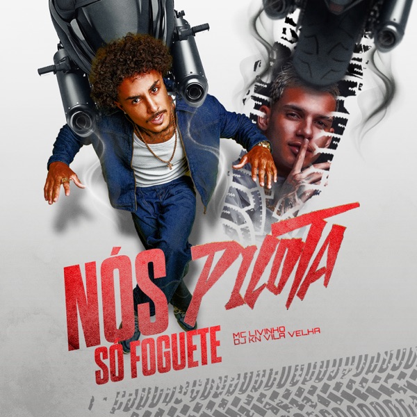 Nós Pilota Só Foguete (feat. MC Livinho) - Single album cover