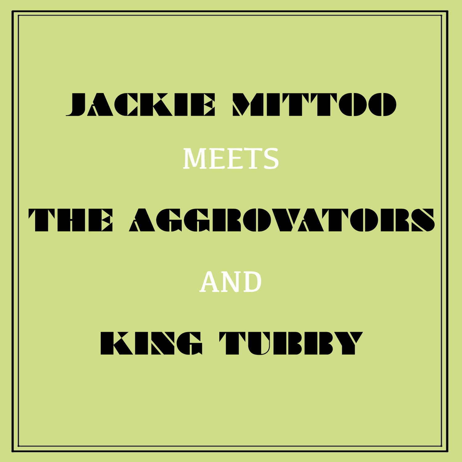 Jackie Mittoo Meets the Aggrovators and King Tubby album cover
