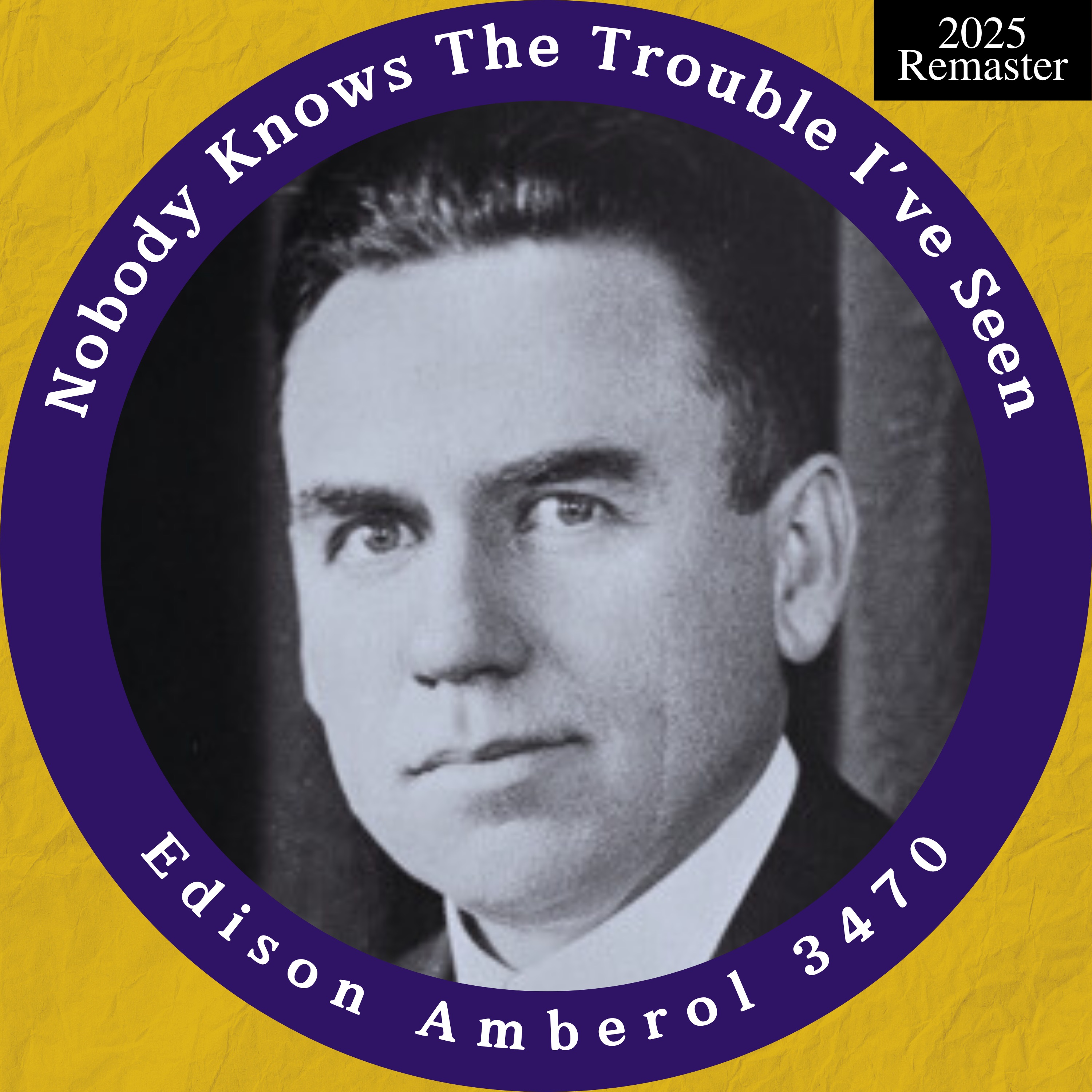 Edison Amberol 3470: Nobody Knows the Trouble I've Seen (2025 Remaster) - Single album cover