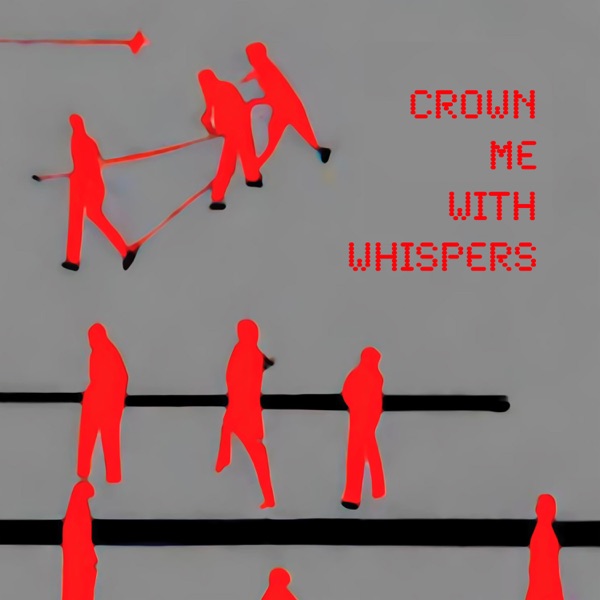 Crown Me with Whispers - Single album cover