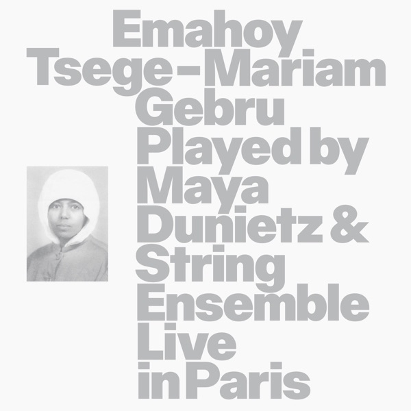 Emahoy Tsege Mariam Gebru Played by Maya Dunietz & String Ensemble, Live in Paris (feat. Maya Duniet album cover