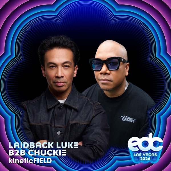 Laidback Luke b2b Chuckie at EDC Las Vegas 2026: Kinetic Field Stage (DJ Mix) album cover