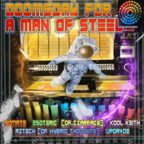 Doomsday for a Man of Steel (feat. Esoteric, Kool Keith, Aztech from Hybrid Thoughts & UPGR4DE) - Si album cover