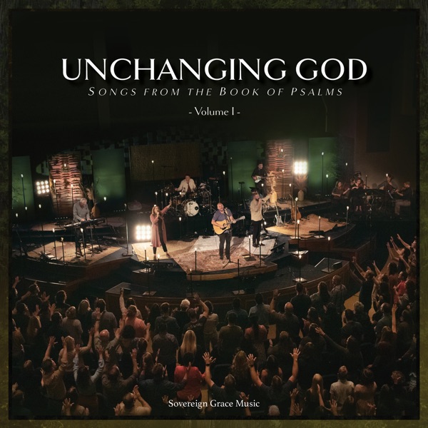 Unchanging God: Songs from the Book of Psalms, Vol. 1 (Live) album cover