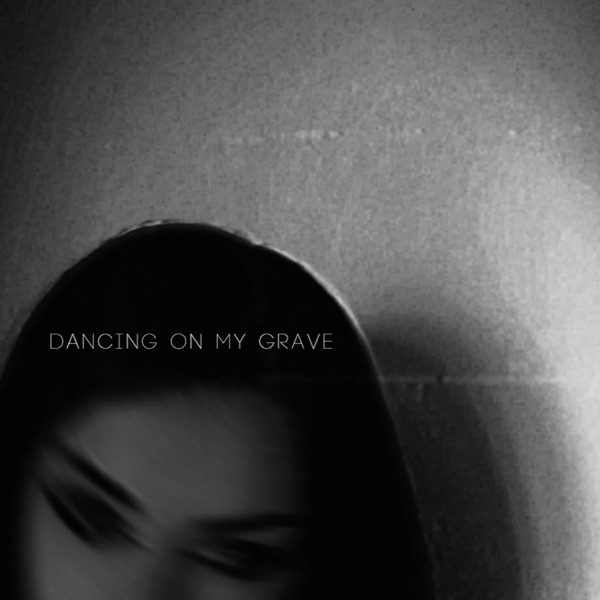 Dancing On My Grave - Single album cover