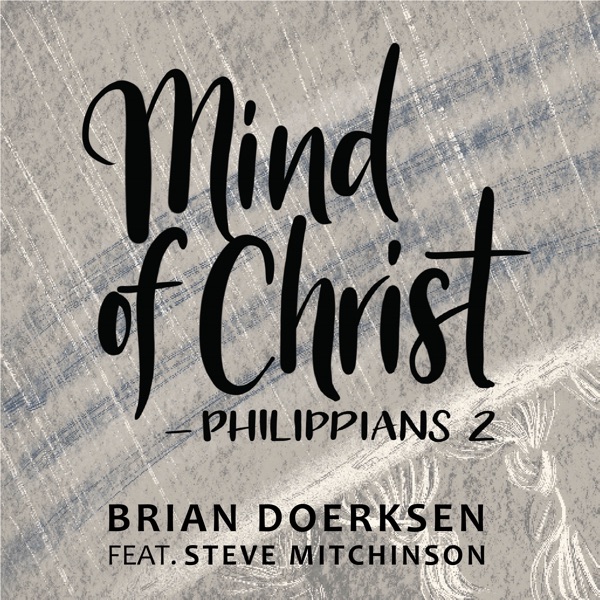 Mind of Christ (Philippians 2) [feat. Steve Mitchinson] - Single album cover