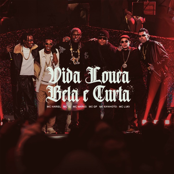 Vida Louca, Bela e Curta (feat. MC GP, MC Kanhoto, Mc Luki) [Ao Vivo] - Single album cover