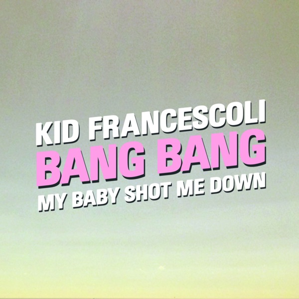 Bang Bang (My Baby Shot Me Down) - Single album cover