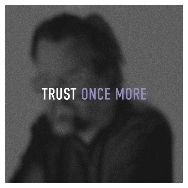 Trust Once More - Single album cover