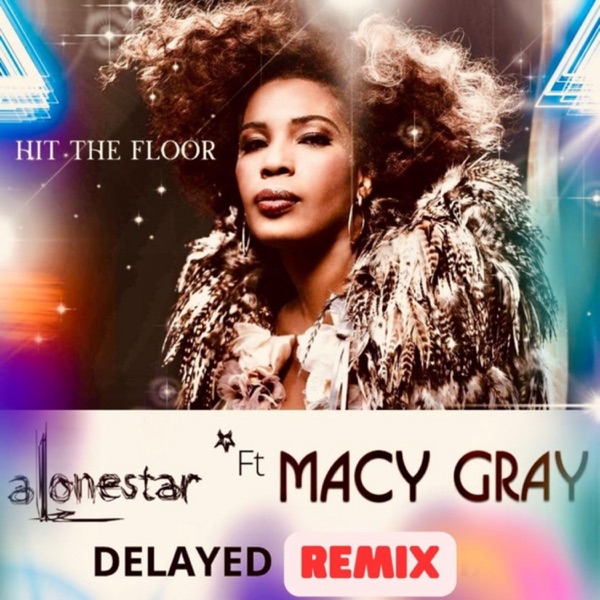 Hit The Floor (Delayed Remix) [feat. Macy Gray & Alonestar] - Single album cover