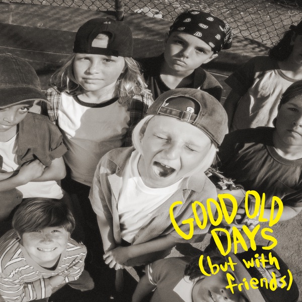 GOOD OLD DAYS (but with friends) - Single album cover