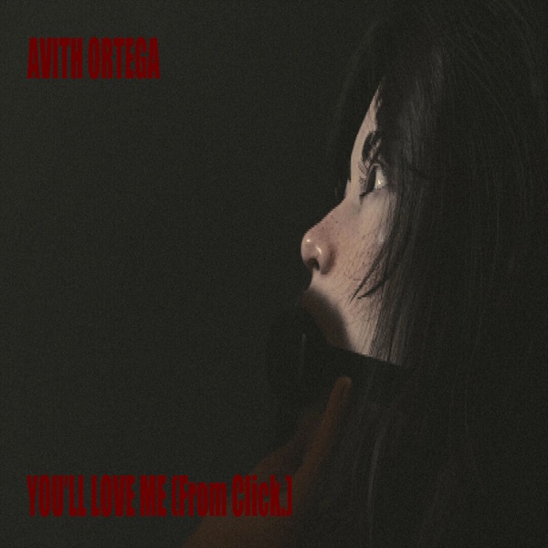 You'll Love Me (From Click.) [feat. Avitech] - Single album cover