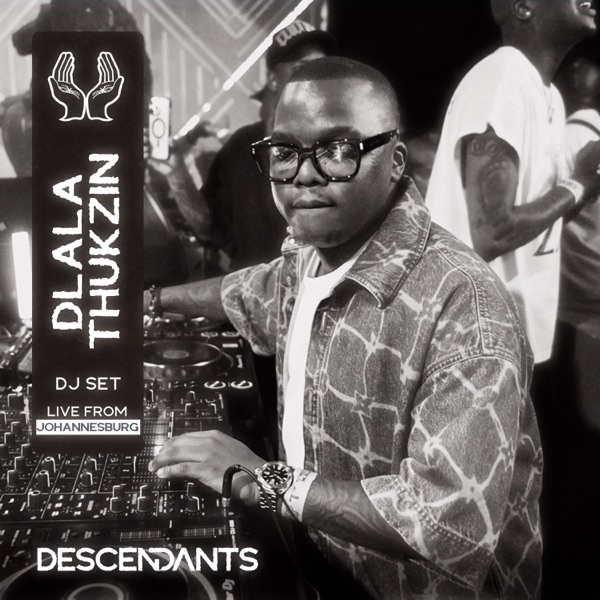 DESCENDANTS: Dlala Thukzin in Johannesburg, 2025 (DJ Mix) album cover