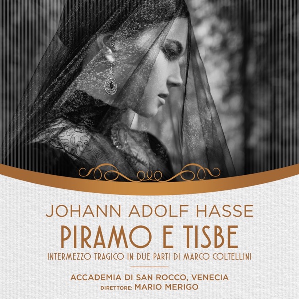 Hasse: Piramo e Tisbe Intermezzo Tragico in due Parti di Marco Coltellini (1 Remastered Version) album cover