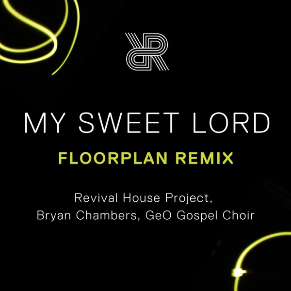 My Sweet Lord (Floorplan Remix) [feat. GeO Gospel Choir] - Single album cover
