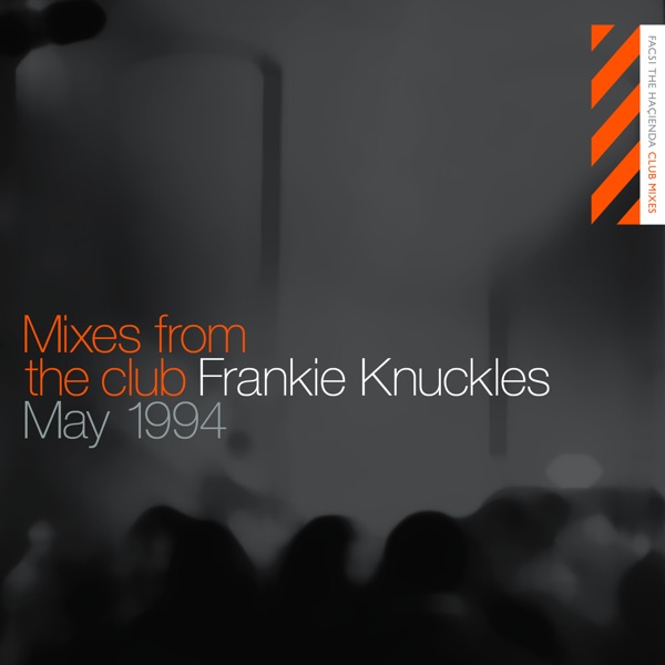 Mixes from The Club: Frankie Knuckles at The Haçienda, May 1994 (DJ Mix) album cover