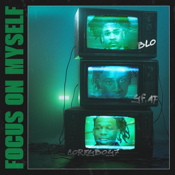Focus On Myself (feat. Blo & Coreyboy) - Single album cover