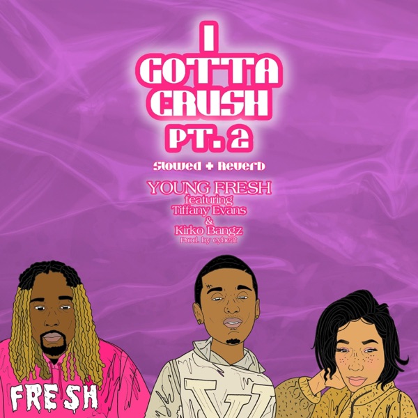 I Gotta Crush, Pt. 2 (Slowed + Reverb) [feat. Kirko Bangz & Tiffany Evans] - Single album cover