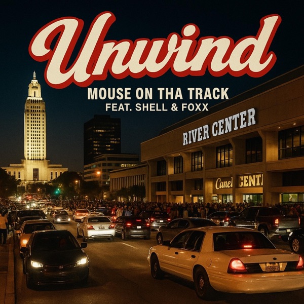Unwind (feat. Mouse On Tha Track, Shell & Foxx) - Single album cover