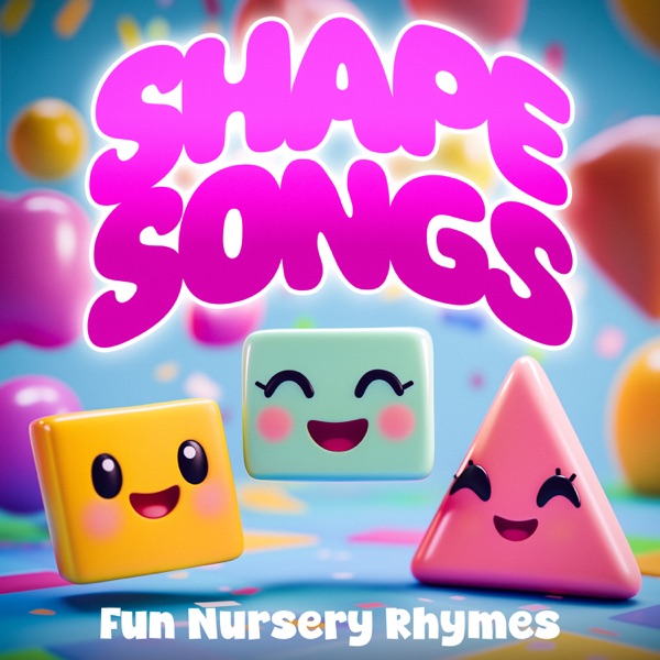 Shape Songs - Fun Nursery Rhymes for Learning album cover