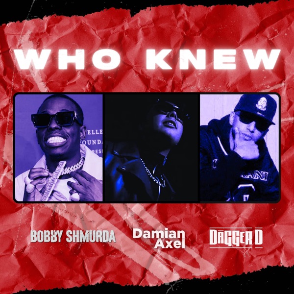 Who Knew (feat. Bobby Shmurda & Dagger D) - Single album cover