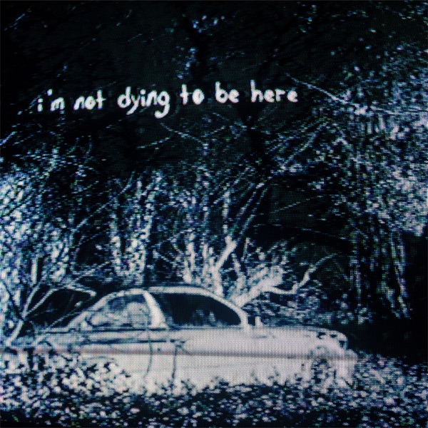 I'm Not Dying to Be Here - Single album cover