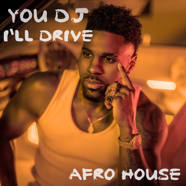 You DJ, I'll Drive - Single (Afro House) album cover