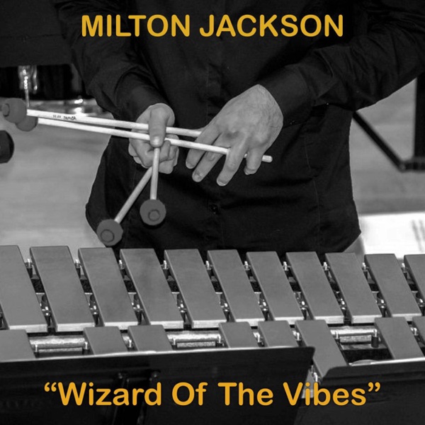 Milt Jackson - Wizard Of The Vibes album cover
