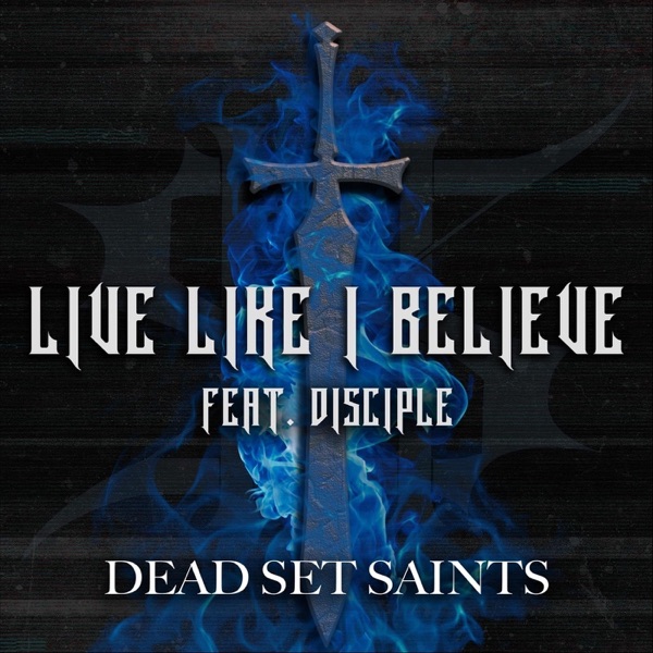 Live Like I Believe (feat. Disciple) - Single album cover