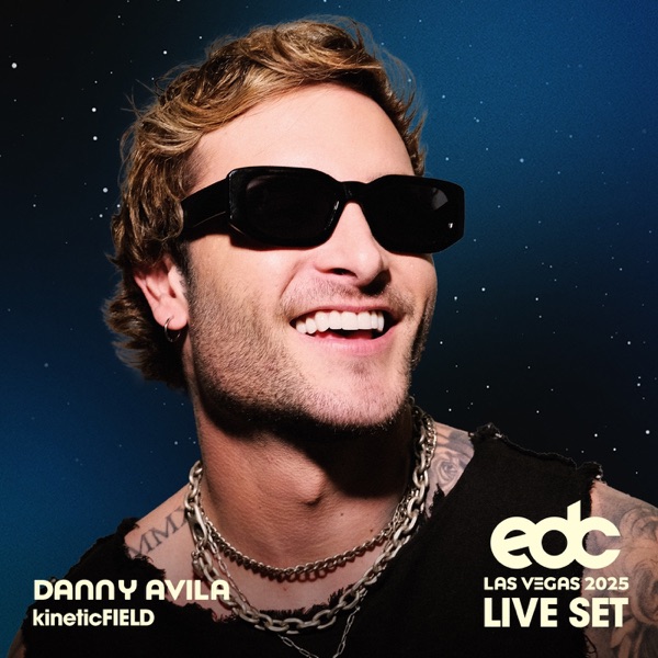 Danny Avila at EDC Las Vegas 2025: Kinetic Field Stage (DJ Mix) album cover