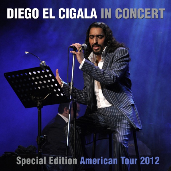 Diego el Cigala in Concert (Special Edition Américan Tour 2012) album cover