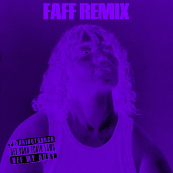 Get Your Fckin Laws Off My Body (FAFF Remix) - Single album cover