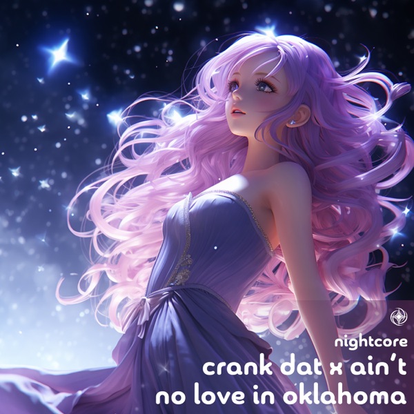 Crank Dat X Ain’t No Love In Oklahoma (Nightcore) - Single album cover