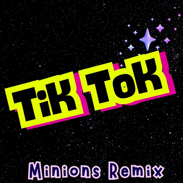 Tik Tok (Minions Remix) - Single album cover