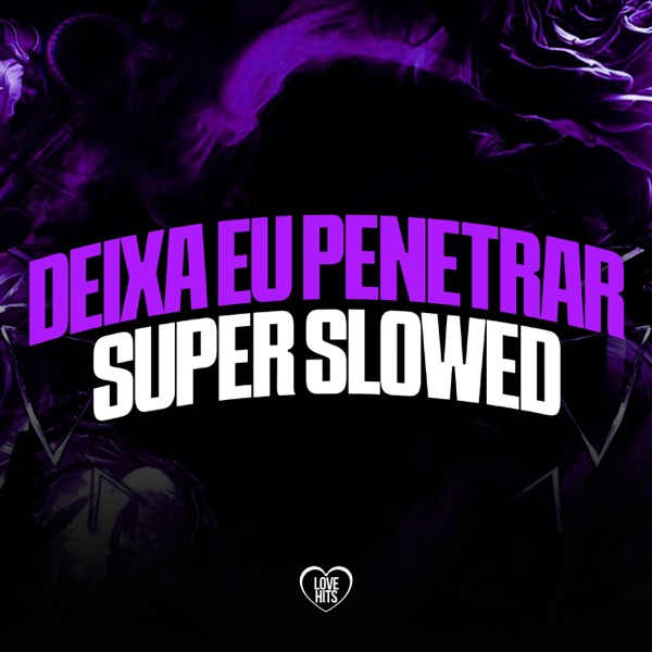 Deixa Eu Penetrar - Super Slowed - Single album cover