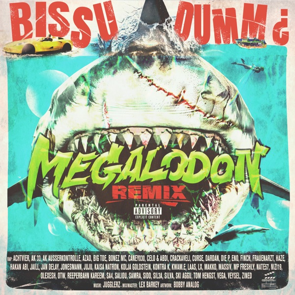 bissu dumm ¿ MEGALODON REMIX (feat. AchtVier, AK 33, AK AUSSERKONTROLLE, Azad, Big Toe, CANEY030, Ce album cover