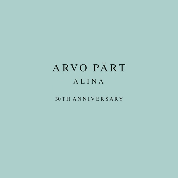 Arvo Pärt: Alina (30th Anniversary) album cover