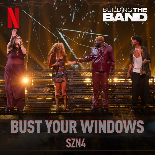 Bust Your Windows (From the Netflix Series "Building the Band") [Live] - Single album cover