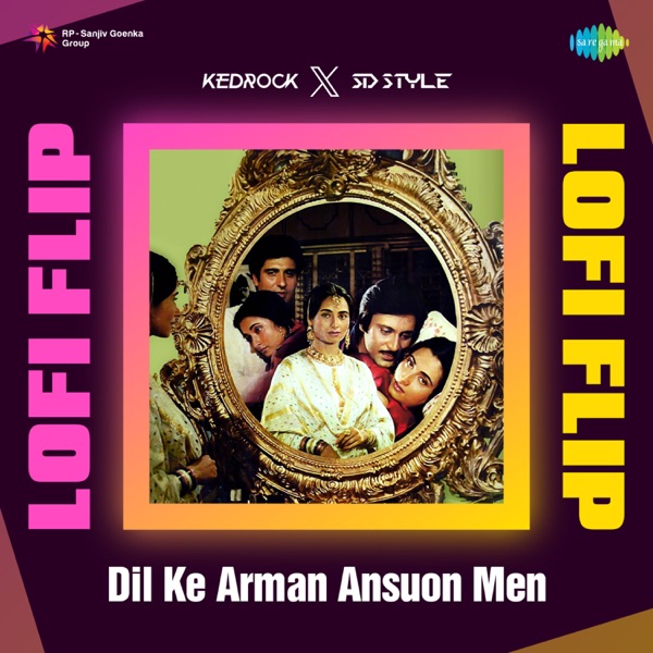 Dil Ke Arman Ansuon Men (LoFi Flip) - Single album cover