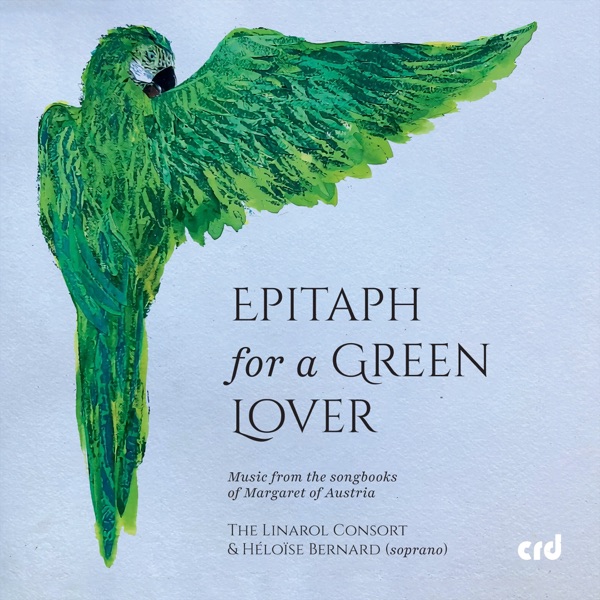 Epitaph for a Green Lover – Music from the Songbooks of Margaret of Austria album cover