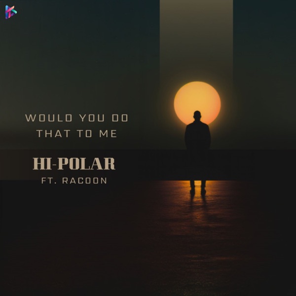 Would You Do That To Me (feat. Racoon) - Single album cover
