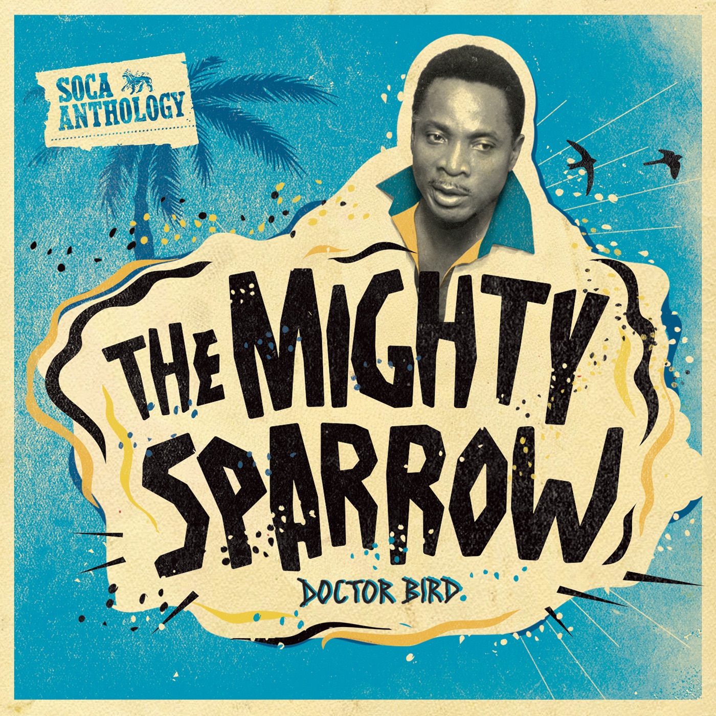 Soca Anthology: Dr. Bird - The Mighty Sparrow album cover
