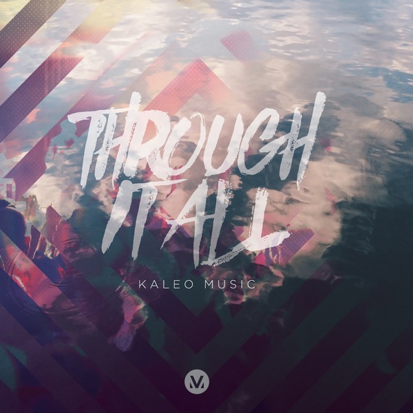 Through It All (Kaleo Music) [Live] album cover