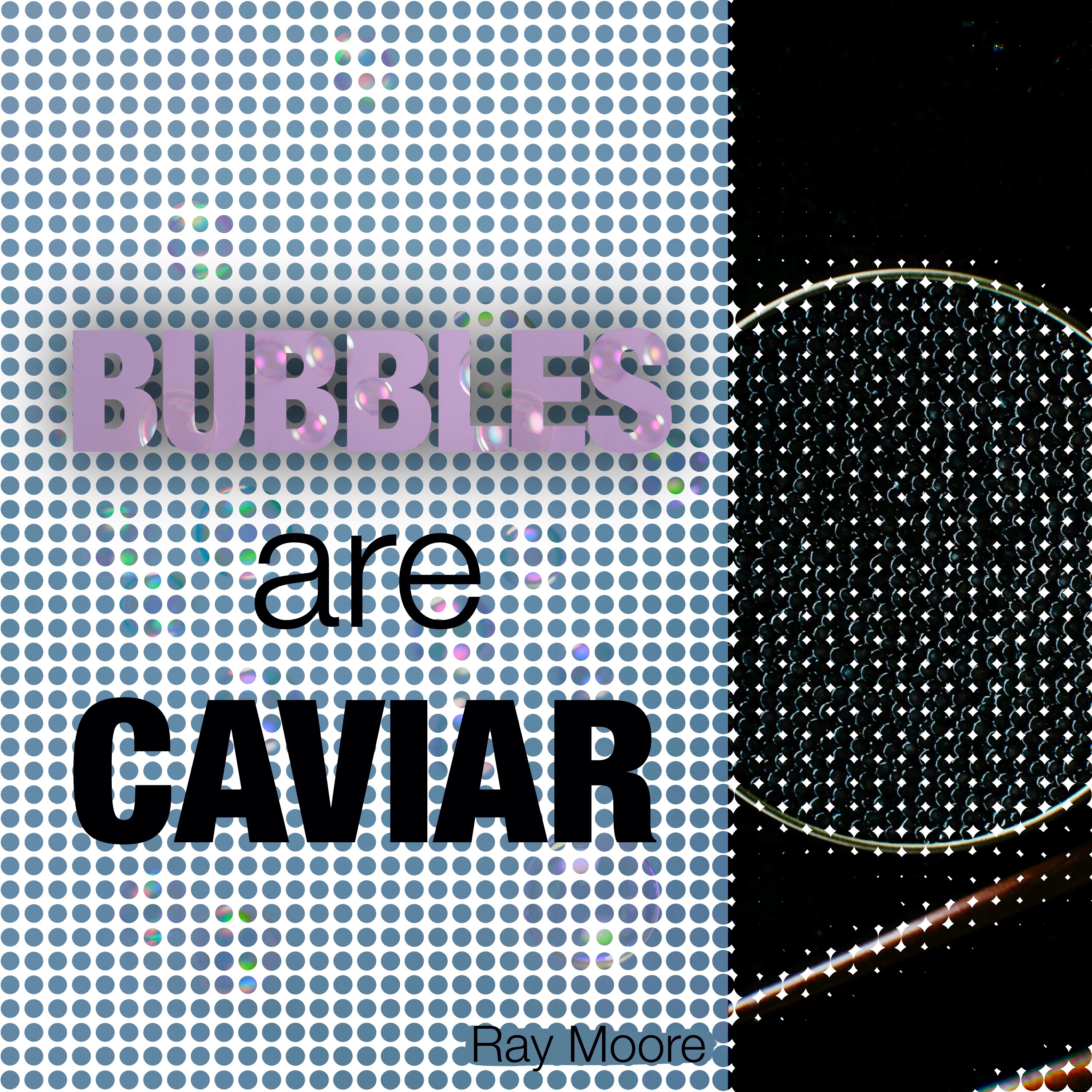 Bubbles are Caviar - Single album cover