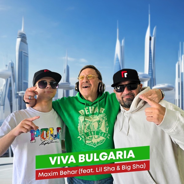 Maxim Behar: Viva Bulgaria (feat. Lil Sha & Big Sha) - Single album cover
