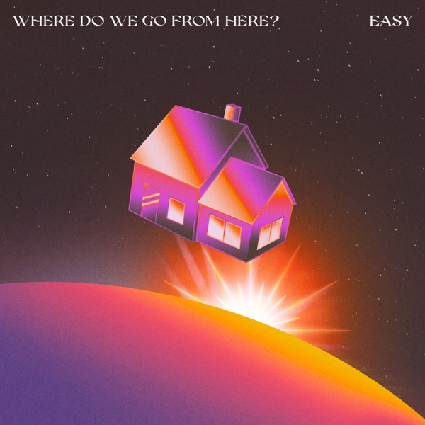 Easy / Where Do We Go From Here? - Single album cover