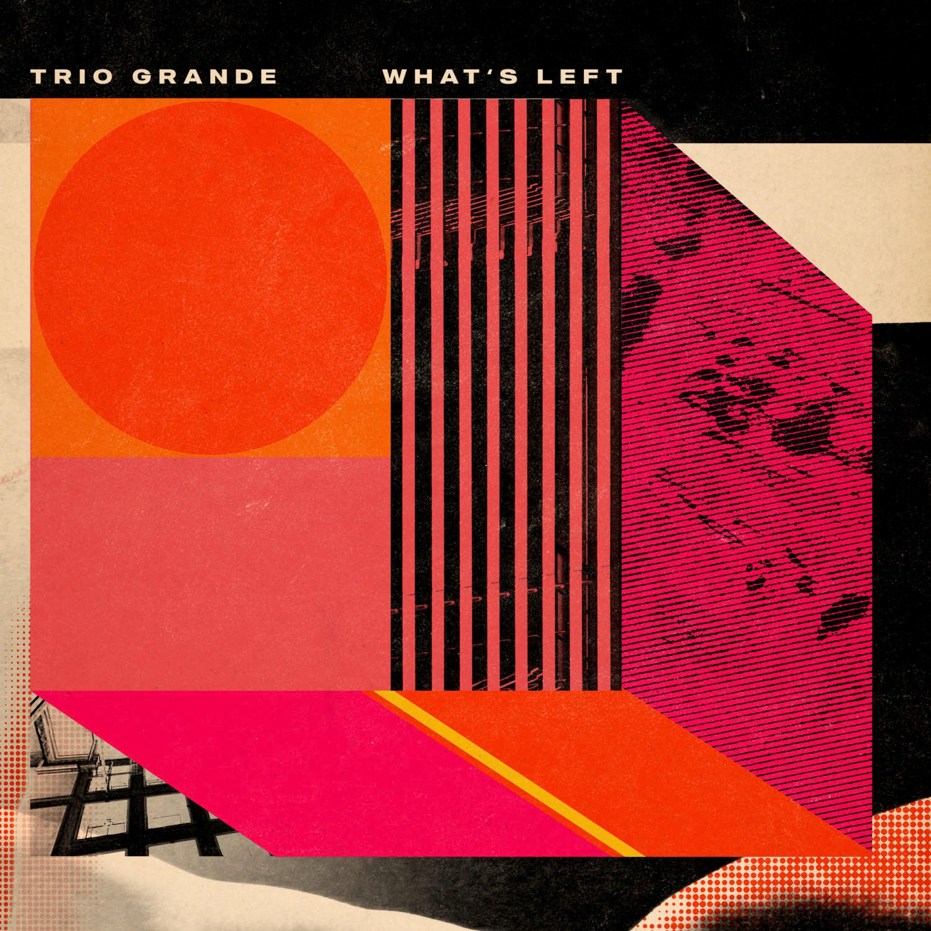 Trio Grande: What's Left album cover